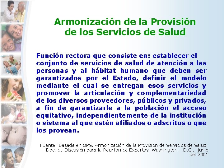 Armonización de la Provisión de los Servicios de Salud Función rectora que consiste en: