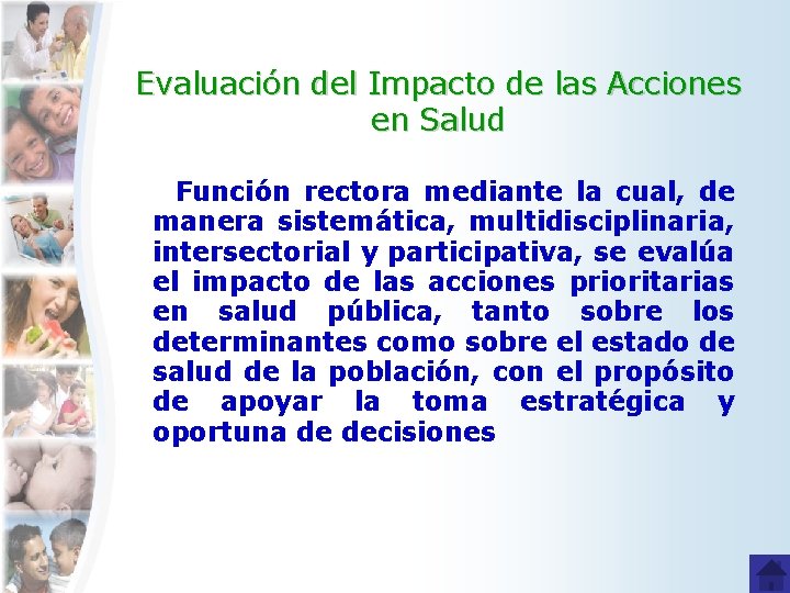 Evaluación del Impacto de las Acciones en Salud Función rectora mediante la cual, de