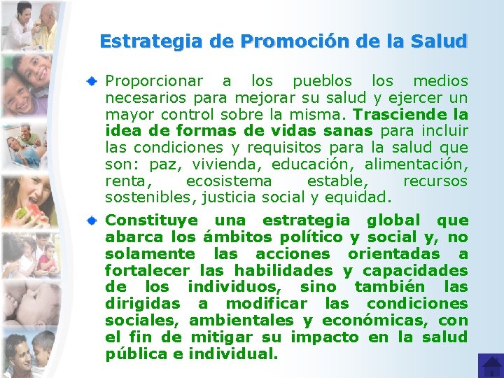 Estrategia de Promoción de la Salud Proporcionar a los pueblos medios necesarios para mejorar