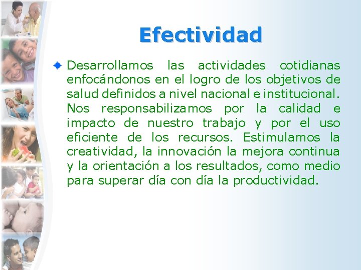Efectividad Desarrollamos las actividades cotidianas enfocándonos en el logro de los objetivos de salud