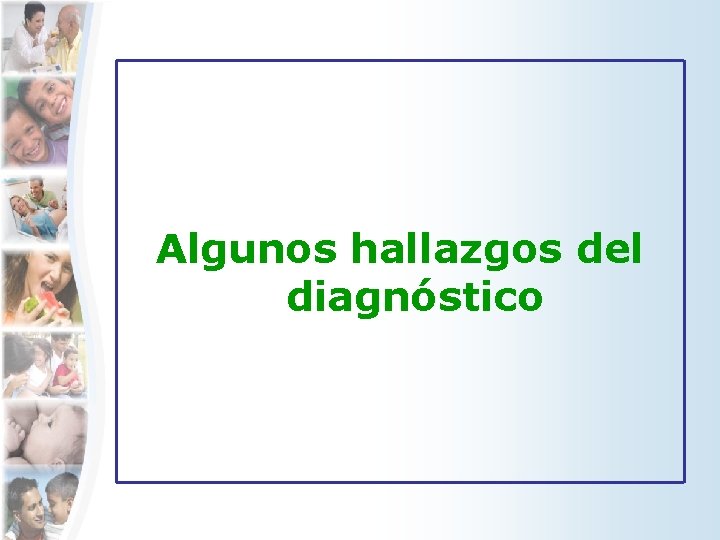 Algunos hallazgos del diagnóstico 