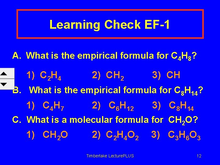 Learning Check EF-1 A. What is the empirical formula for C 4 H 8?