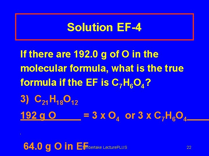 Solution EF-4 If there are 192. 0 g of O in the molecular formula,