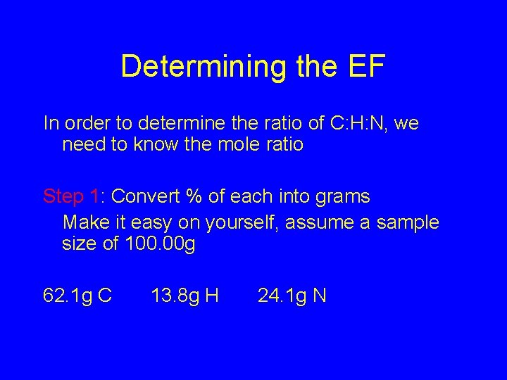 Determining the EF In order to determine the ratio of C: H: N, we