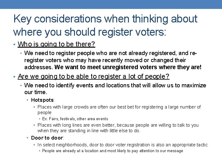Key considerations when thinking about where you should register voters: • Who is going