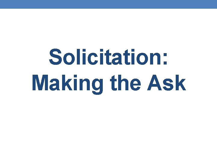 Solicitation: Making the Ask 