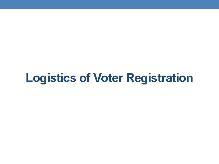 Logistics of Voter Registration 