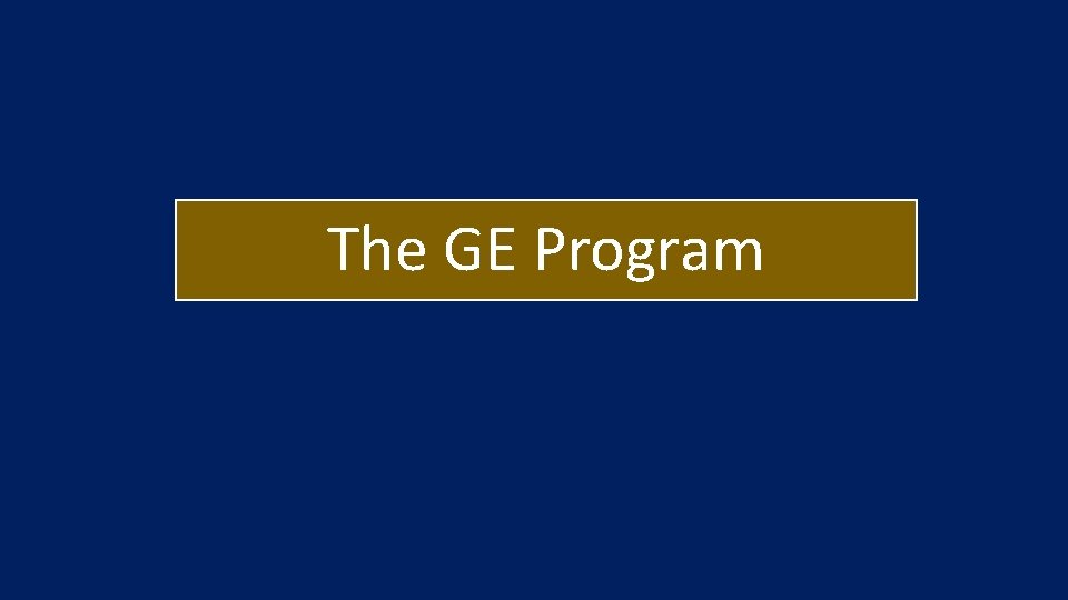 The GE Program 