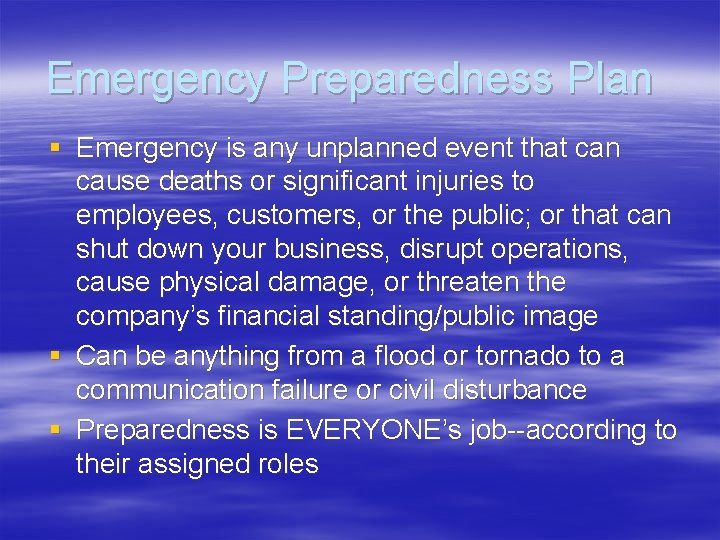 Emergency Preparedness Plan § Emergency is any unplanned event that can cause deaths or