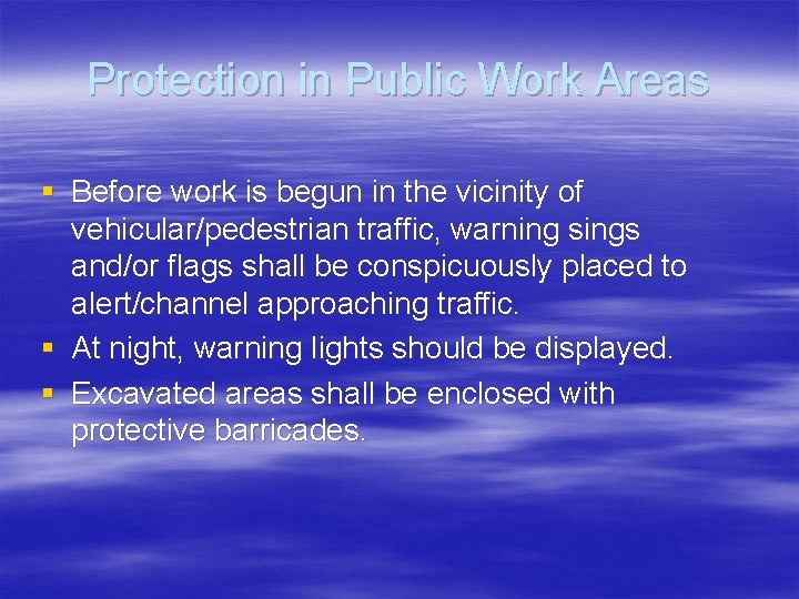 Protection in Public Work Areas § Before work is begun in the vicinity of