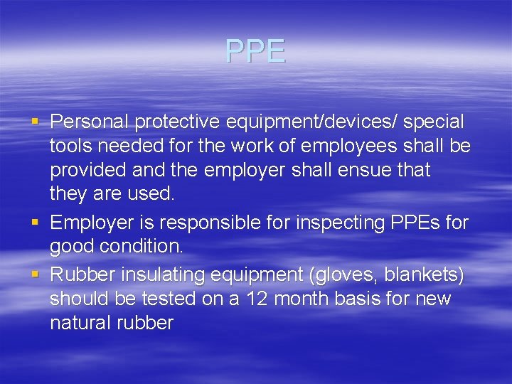 PPE § Personal protective equipment/devices/ special tools needed for the work of employees shall