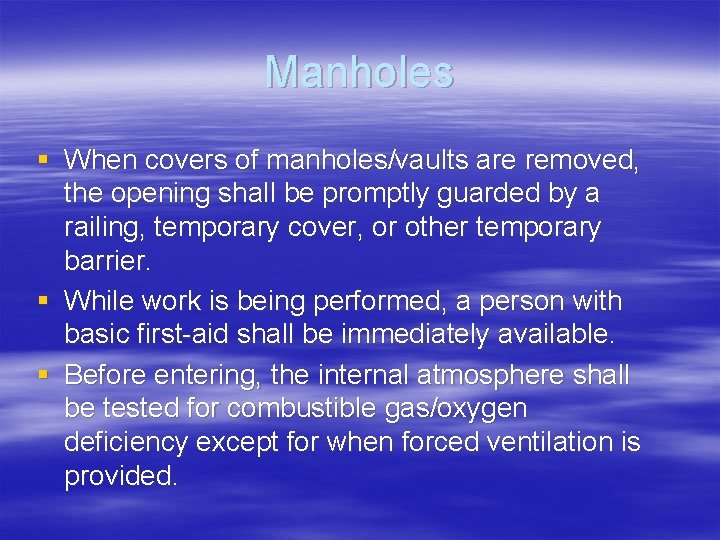 Manholes § When covers of manholes/vaults are removed, the opening shall be promptly guarded