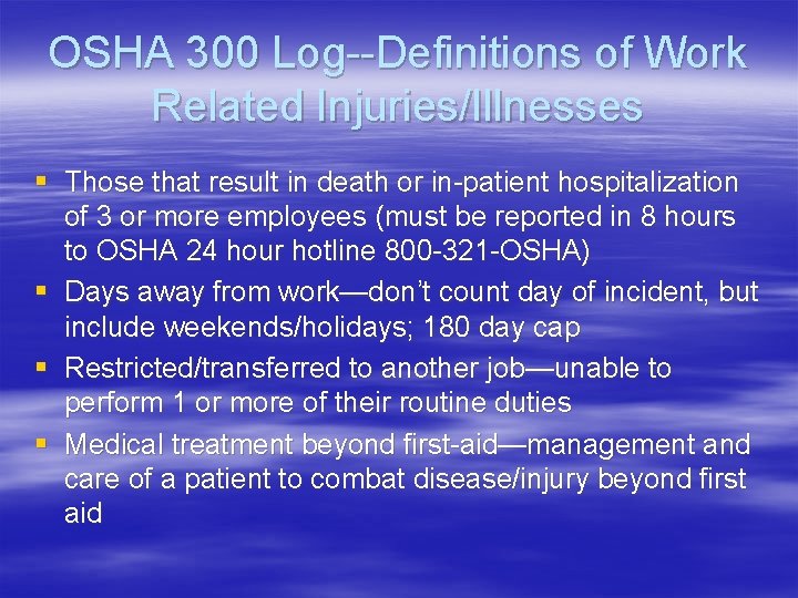 OSHA 300 Log--Definitions of Work Related Injuries/Illnesses § Those that result in death or