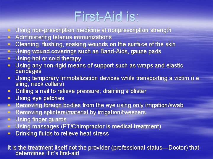 First-Aid is: § § § § Using non-prescription medicine at nonprescription strength Administering tetanus First-Aid is: § § § § Using non-prescription medicine at nonprescription strength Administering tetanus