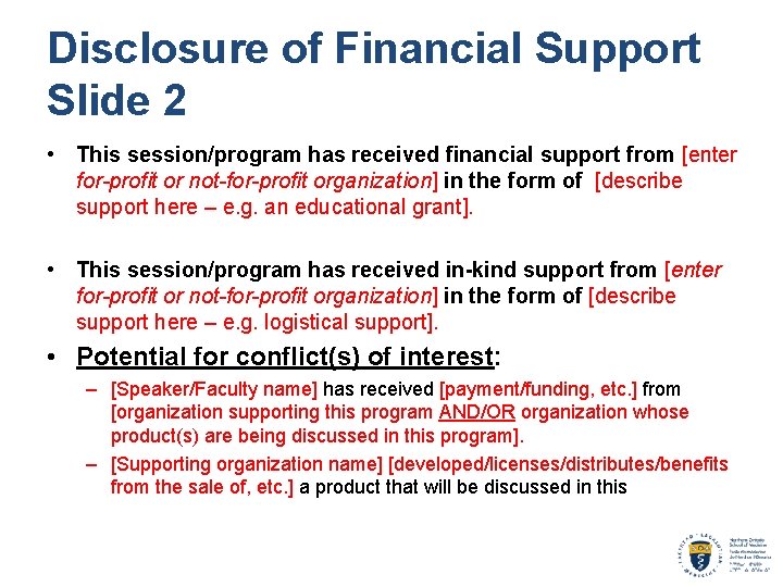 Disclosure of Financial Support Slide 2 • This session/program has received financial support from