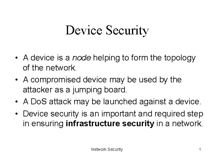 Device Security • A device is a node helping to form the topology of