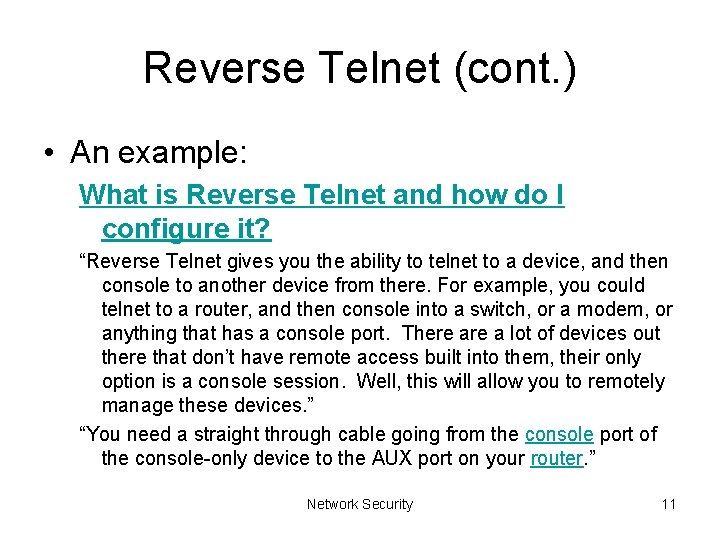 Reverse Telnet (cont. ) • An example: What is Reverse Telnet and how do