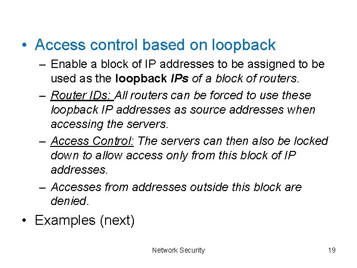  • Access control based on loopback – Enable a block of IP addresses