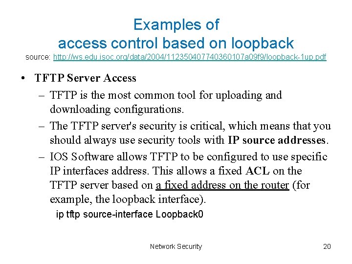 Examples of access control based on loopback source: http: //ws. edu. isoc. org/data/2004/112350407740360107 a