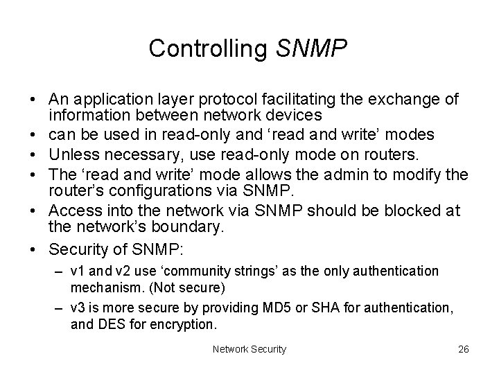 Controlling SNMP • An application layer protocol facilitating the exchange of information between network
