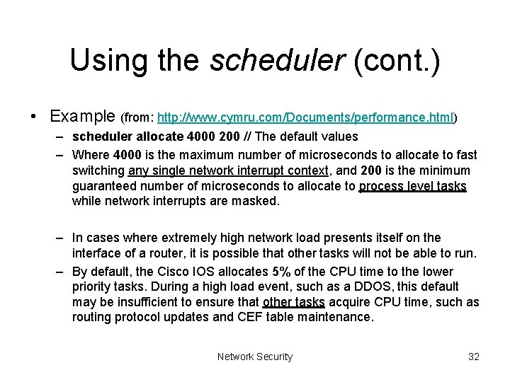 Using the scheduler (cont. ) • Example (from: http: //www. cymru. com/Documents/performance. html) –