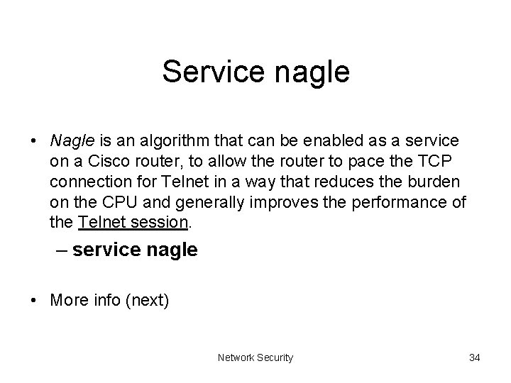 Service nagle • Nagle is an algorithm that can be enabled as a service