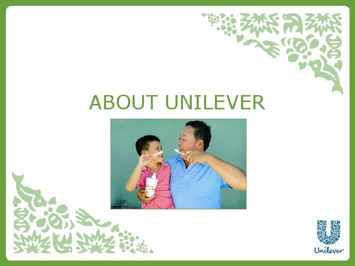 ABOUT UNILEVER 