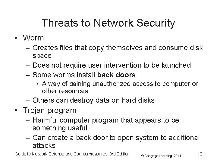 Threats to Network Security • Worm – Creates files that copy themselves and consume Threats to Network Security • Worm – Creates files that copy themselves and consume