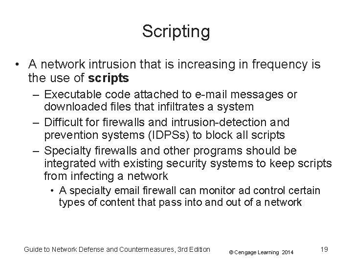 Scripting • A network intrusion that is increasing in frequency is the use of Scripting • A network intrusion that is increasing in frequency is the use of