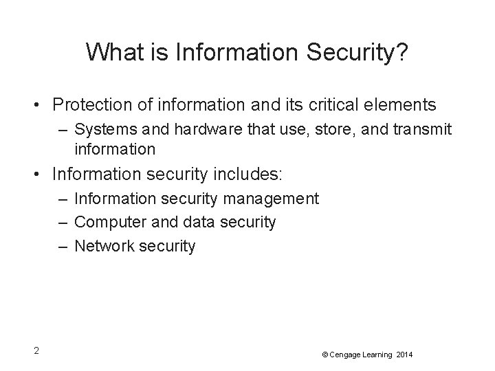 What is Information Security? • Protection of information and its critical elements – Systems What is Information Security? • Protection of information and its critical elements – Systems
