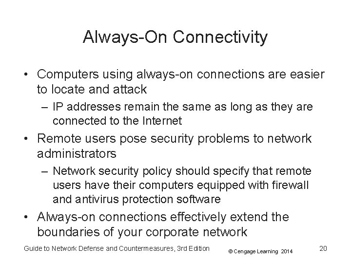 Always-On Connectivity • Computers using always-on connections are easier to locate and attack – Always-On Connectivity • Computers using always-on connections are easier to locate and attack –