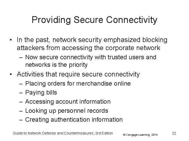 Providing Secure Connectivity • In the past, network security emphasized blocking attackers from accessing Providing Secure Connectivity • In the past, network security emphasized blocking attackers from accessing