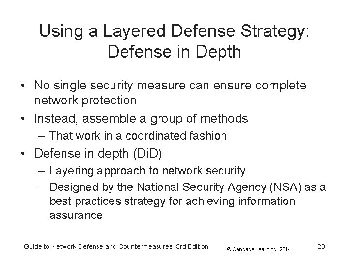 Using a Layered Defense Strategy: Defense in Depth • No single security measure can Using a Layered Defense Strategy: Defense in Depth • No single security measure can