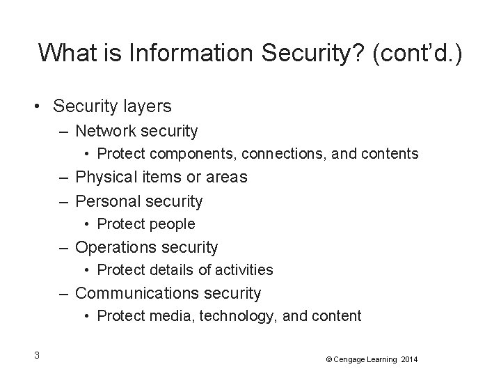 What is Information Security? (cont’d. ) • Security layers – Network security • Protect What is Information Security? (cont’d. ) • Security layers – Network security • Protect