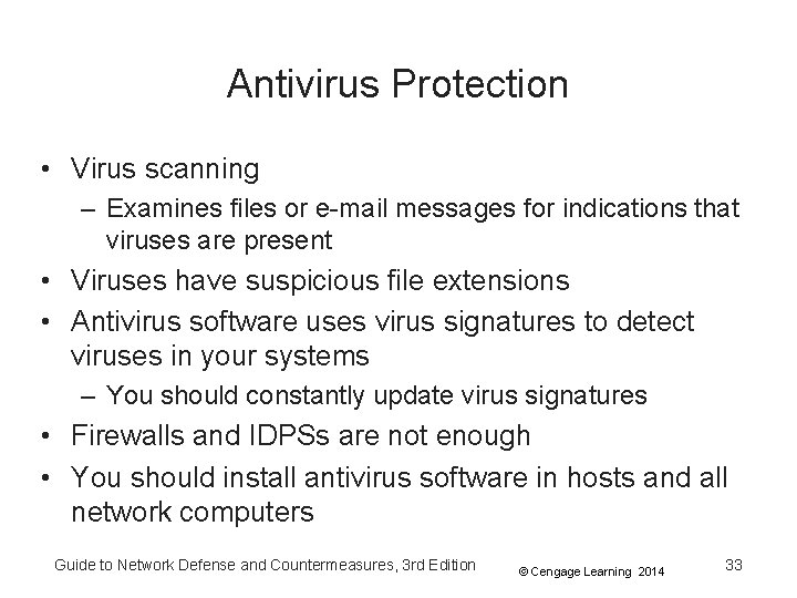 Antivirus Protection • Virus scanning – Examines files or e-mail messages for indications that Antivirus Protection • Virus scanning – Examines files or e-mail messages for indications that