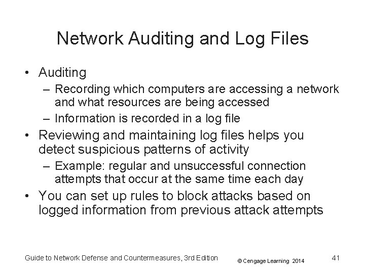 Network Auditing and Log Files • Auditing – Recording which computers are accessing a Network Auditing and Log Files • Auditing – Recording which computers are accessing a