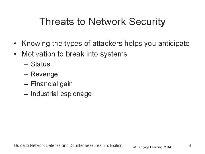 Threats to Network Security • Knowing the types of attackers helps you anticipate • Threats to Network Security • Knowing the types of attackers helps you anticipate •