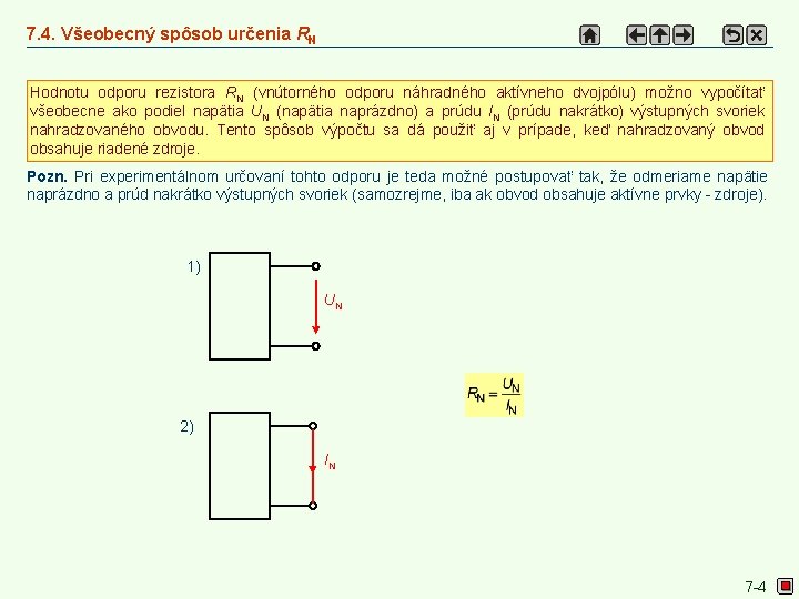 7. 4. Všeobecný spôsob určenia RN Hodnotu odporu rezistora RN (vnútorného odporu náhradného aktívneho