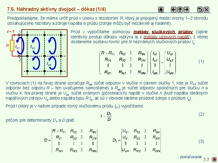 7. 5. Náhradný aktívny dvojpól – dôkaz (1/4) Predpokladajme, že máme určiť prúd v