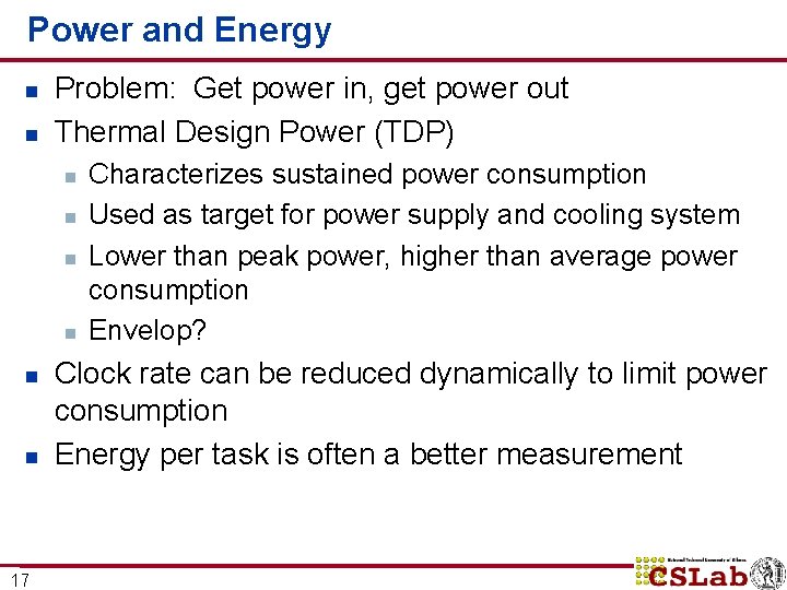 Power and Energy n n Problem: Get power in, get power out Thermal Design