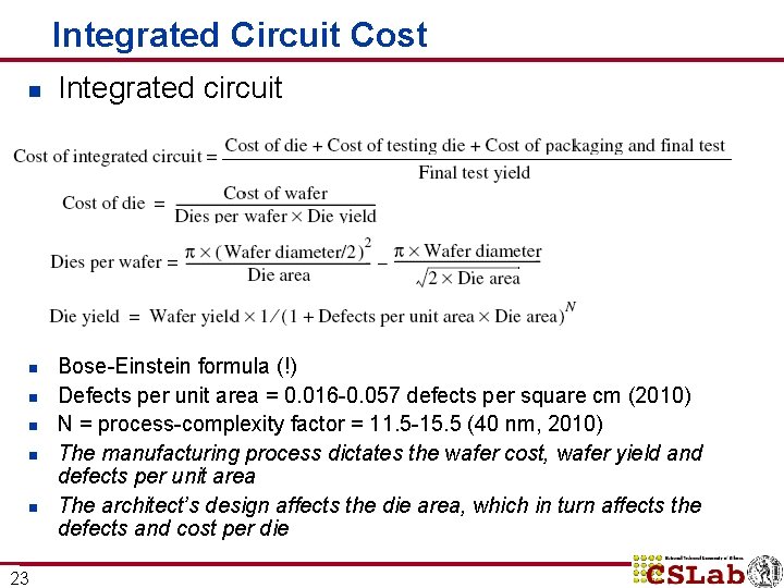 Integrated Circuit Cost n n n 23 Integrated circuit Bose-Einstein formula (!) Defects per