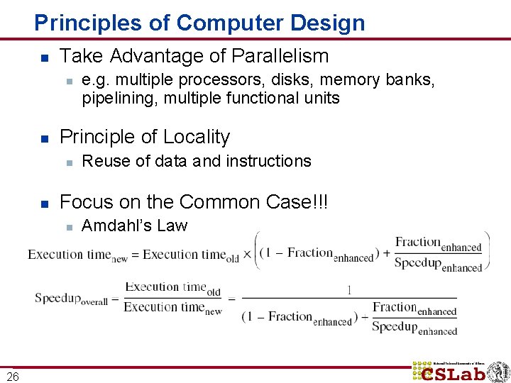 Principles of Computer Design n Take Advantage of Parallelism n n Principle of Locality