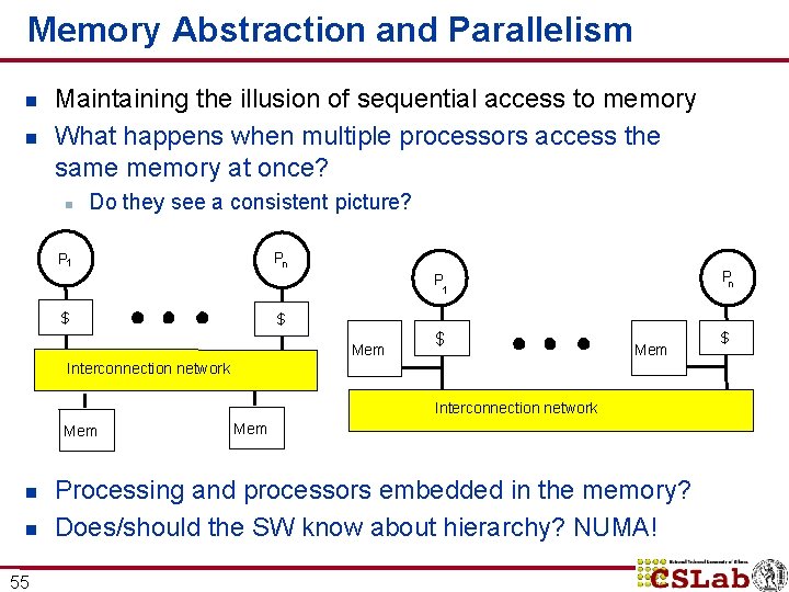 Memory Abstraction and Parallelism n n Maintaining the illusion of sequential access to memory