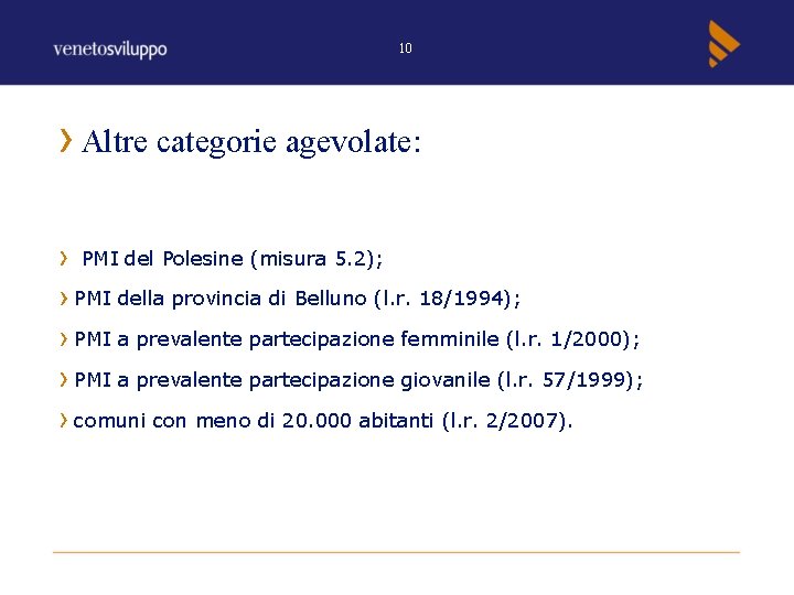 10 Altre categorie agevolate: PMI del Polesine (misura 5. 2); PMI della provincia di