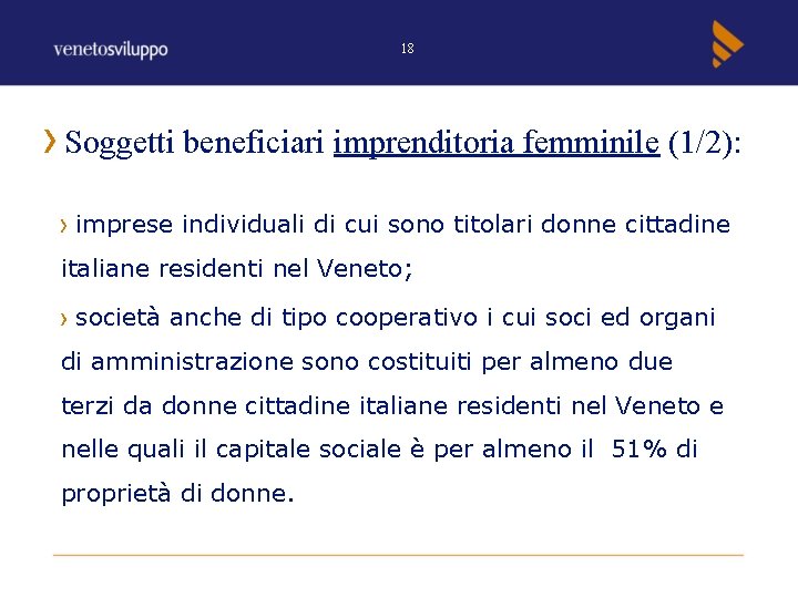 18 Soggetti beneficiari imprenditoria femminile (1/2): imprese individuali di cui sono titolari donne cittadine