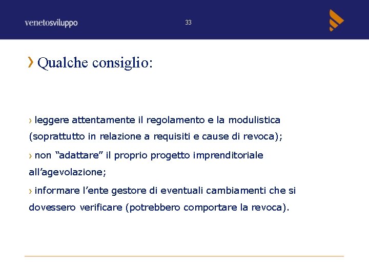 33 Qualche consiglio: leggere attentamente il regolamento e la modulistica (soprattutto in relazione a