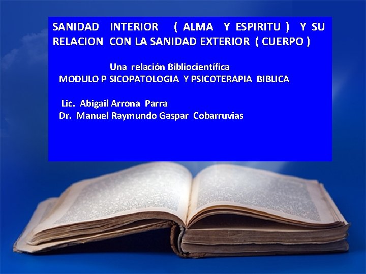 SANIDAD INTERIOR ( ALMA Y ESPIRITU ) Y SU RELACION CON LA SANIDAD EXTERIOR
