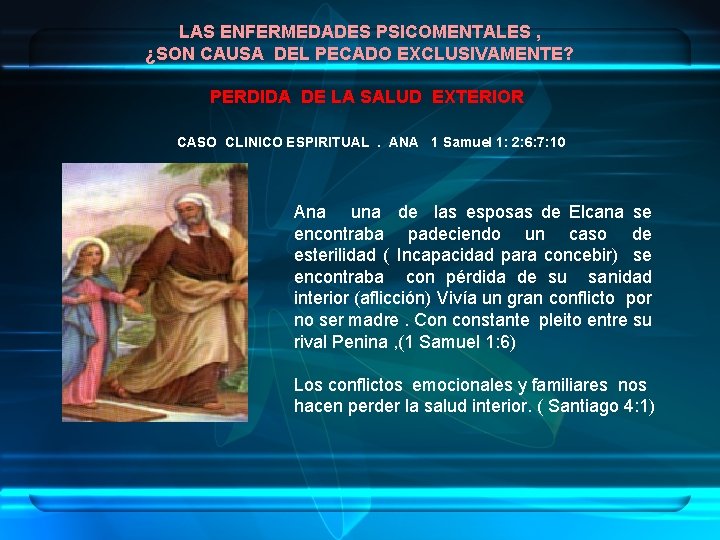 LAS ENFERMEDADES PSICOMENTALES , ¿SON CAUSA DEL PECADO EXCLUSIVAMENTE? PERDIDA DE LA SALUD EXTERIOR