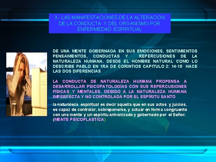 3. - LAS MANIFESTACIONES DE LA ALTERACION DE LA CONDUCTA Y DEL ORGANISMO POR