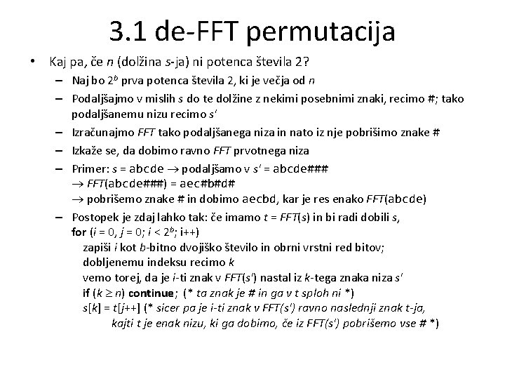 3. 1 de-FFT permutacija • Kaj pa, če n (dolžina s-ja) ni potenca števila